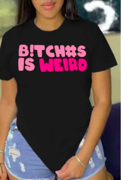 B!TCH#S IS WEIRD Graphic Tee